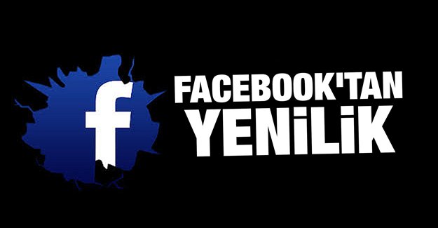 Facebook'tan bir yenilik daha!