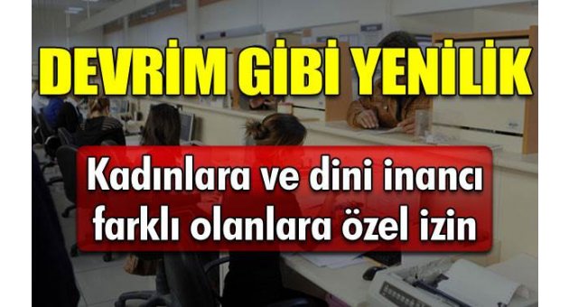Farklı dini inançlılar dini bayramlarında idari izin yapacak