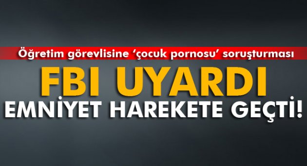 FBI uyardı, emniyet harekete geçti!