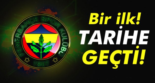 Fenerbahçe'den bir ilk!