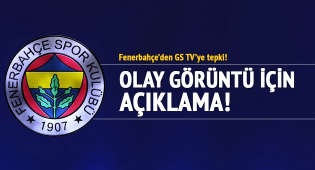 Fenerbahçe'den o görüntüler için sert açıklama!