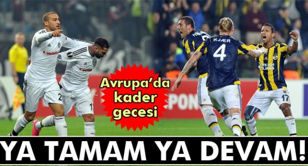 Fenerbahçe ve Beşiktaş’ın Avrupa Ligi’nde kader gecesi