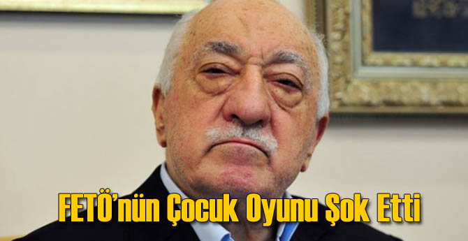 FETÖ'nün Çocuk Oyunu Kan Dondurdu