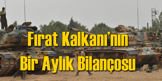 Fırat Kalkanı&#039;nın Bir Ayında Neler Oldu?