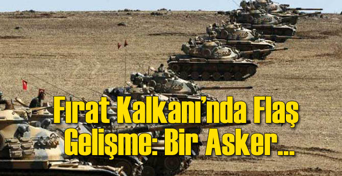 Fırat Kalkanı Operasyonu&#039;ndaki Askerlerden Biri...