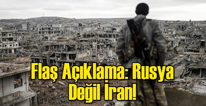 Flaş Açıklama: Rusya Değil İran!