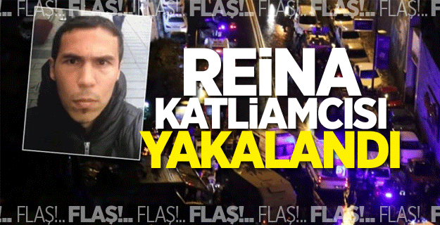 FLAŞ! Reina katliamcısı yakalandı!