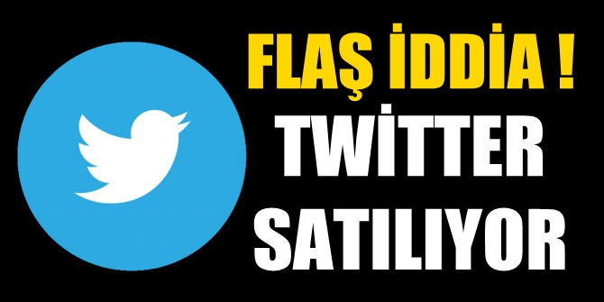 Flaş! Twitter satılıyor iddiası