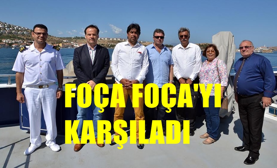 FOÇA, ‘FOÇA’YI KARŞILADI
