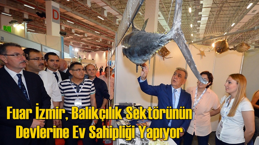 Fuar İzmir, Balıkçılık Sektörünün Devlerine Ev Sahipliği Yapıyor