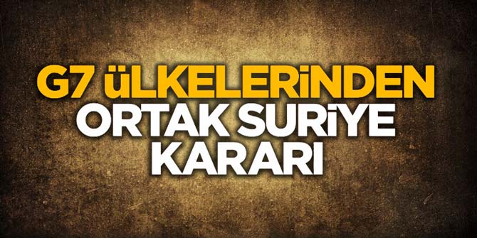 G7 ülkelerinden çok kritik Suriye ve Esad kararı