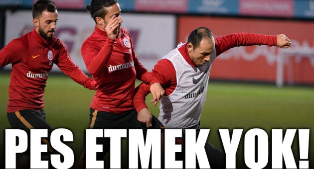 Galatasaray'da pes etmek yok!