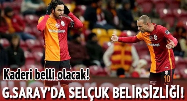 Galatasaray'da Selçuk belirsizliği!
