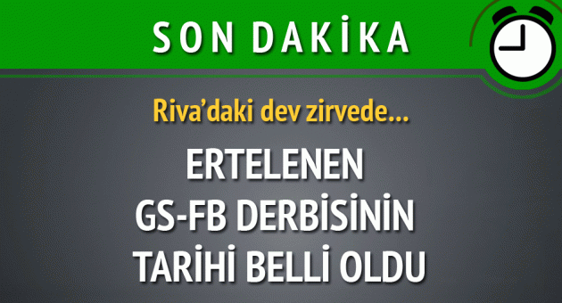 Galatasaray - Fenerbahçe derbisinin tarihi belli oldu