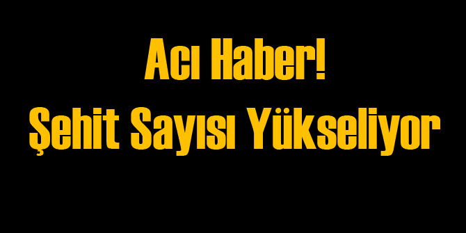 Gaziantep Saldırısında Şehit Sayısı Yükseldi