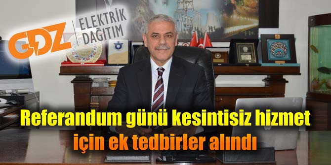Gdz Elektrik, referandum günü kesintisiz hizmet için ek tedbirler aldı