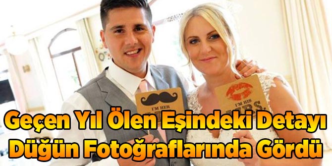 Geçen Yıl Ölen Eşindeki Detayı Düğün Fotoğraflarında Gördü