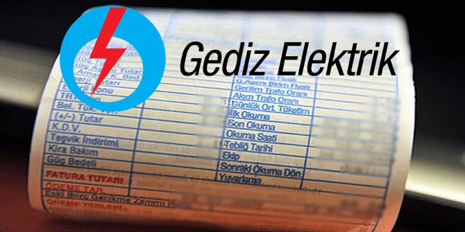 GEDİZ FATURA TAHSİLAT İŞLEMLERİ HAKKINDA MÜŞTERİLERİNİ UYARDI