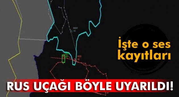 Genelkurmay, Rus uçağına ilişkin ses kayıtlarını yayınladı