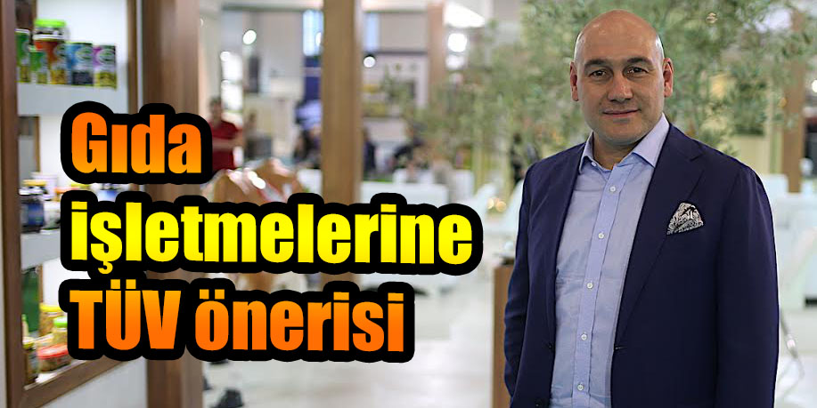 Gıda işletmelerine TÜV önerisi