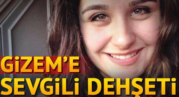 Gizem'e Alman sevgili dehşeti