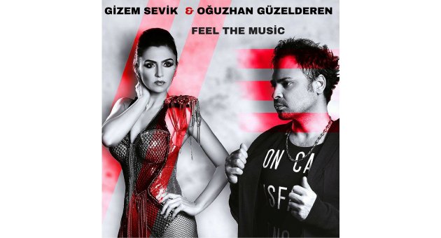 GİZEM SEVİK &amp; DJ. OĞUZHAN GÜZELDEREN ''FEEL THE MUSİC'' ÇIKTI !