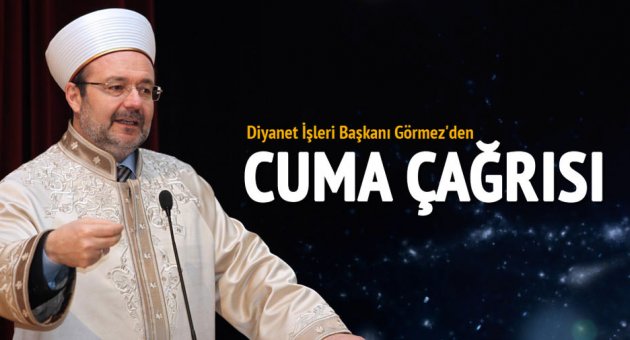 Görmez'den Cuma çağrısı: Milletimizin tüm fertlerini...