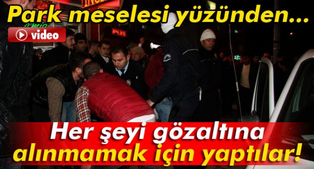 Gözaltına alınmamak için yerlere yattılar!