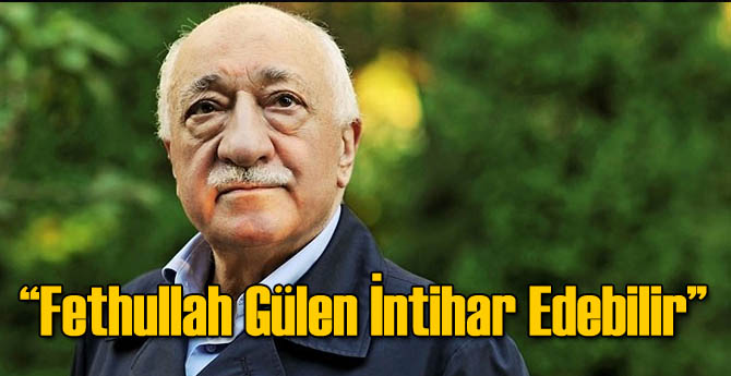 Gülen İntihar Edebilir