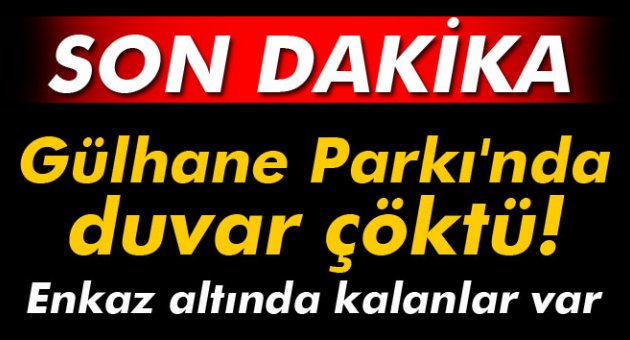 Gülhane Parkı'nda duvar çöktü!