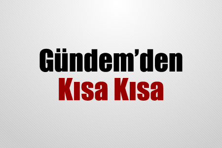 Gündemden kısa kısa
