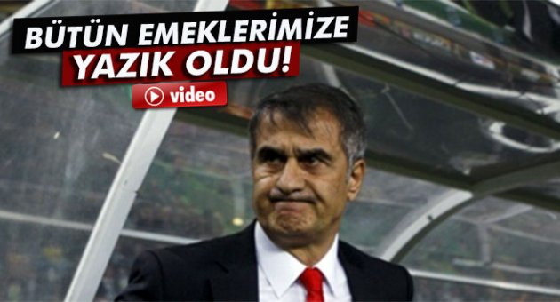 Güneş: &#039;Bütün emeklerimize yazık oldu&#039;