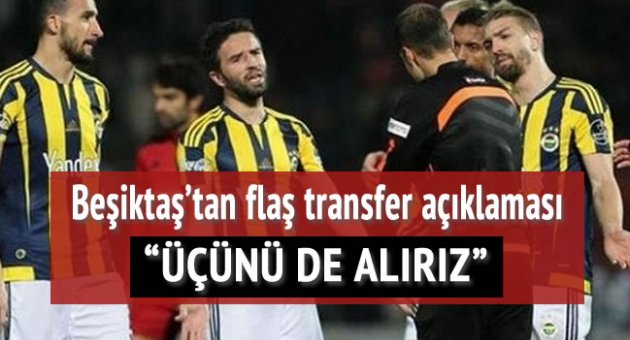 Güneş isterse 3'ünü de alırız