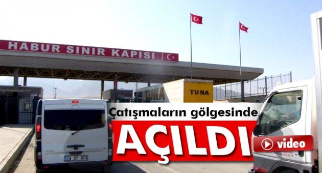 Habur Sınır Kapısı açıldı