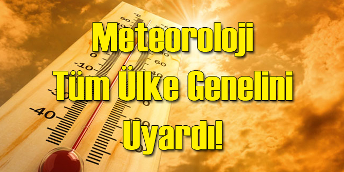 Hafta Sonu İçin Meteoroloji Uyardı