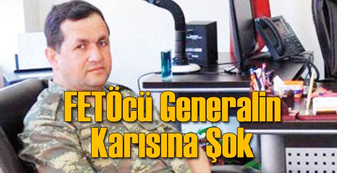 Hain Generalin Karısına Şok!