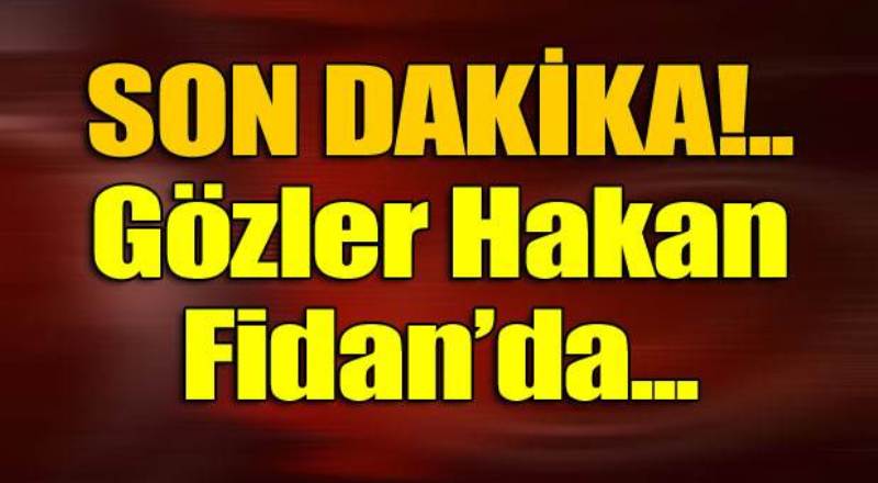 Hakan Fidan Ankara saldırısıyla ilgili bilgi verecek