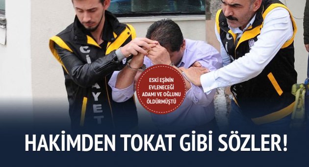 Hakimden zanlıya tokat gibi sözler...