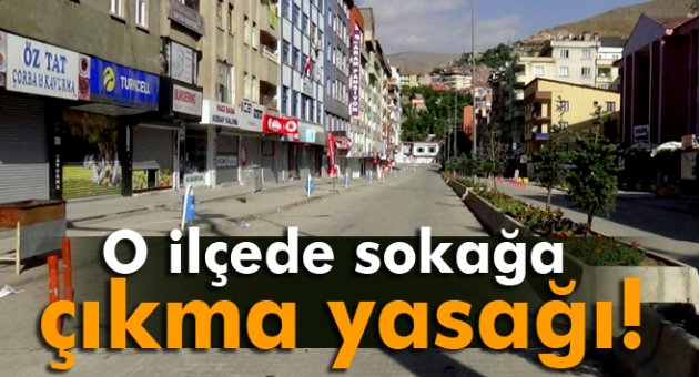 Hakkari Yüksekova&#039;da sokağa çıkma yasağı ilan edildi