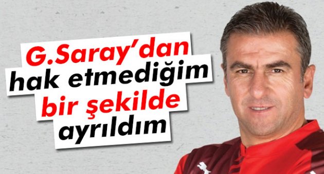 Hamzaoğlu: &#039;Galatasaray’dan hak etmediğim bir şekilde ayrıldım&#039;