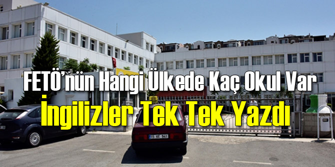 Hangi Ülkede Kaç FETÖcü Okul Var
