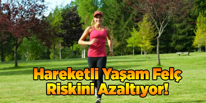 Hareketli Yaşam Felç Riskini Azaltıyor!