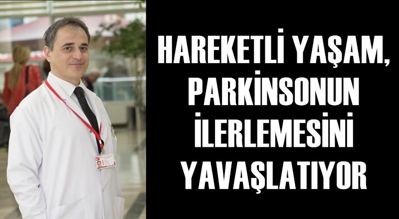 HAREKETLİ YAŞAM, PARKİNSONUN İLERLEMESİNİ YAVAŞLATIYOR