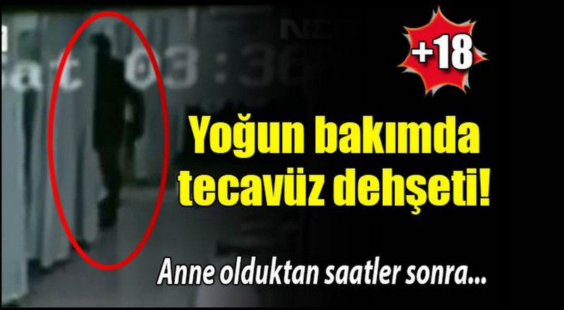 Hastanede yeni doğum yapan kadına tecavüz edildi!