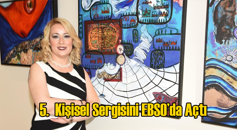 Hatice Boyamalar Akkaya 5. Kişisel Sergisini Açtı