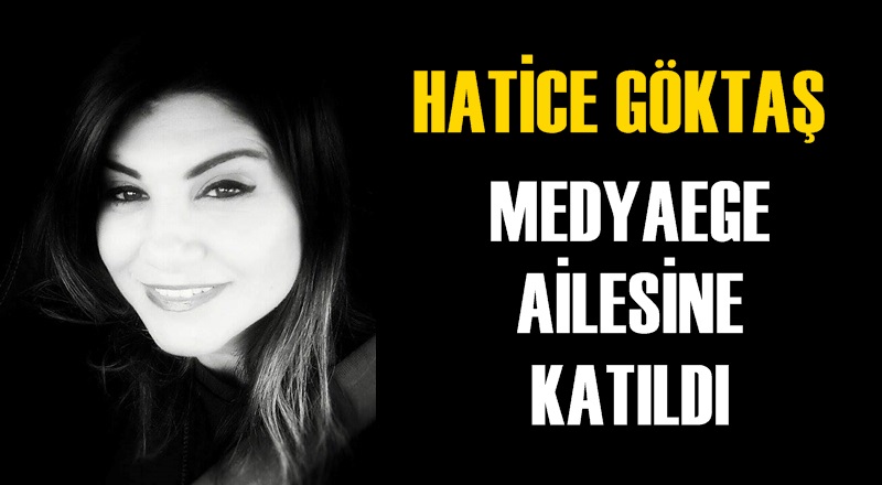 Hatice Göktaş Medyaege ailesine katıldı