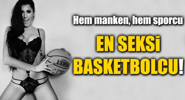 Hem basketbolcu hem de manken