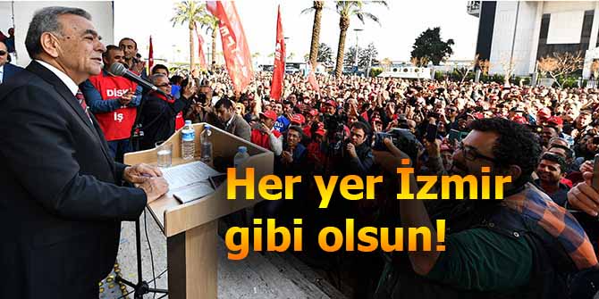 Her yer İzmir gibi olsun!