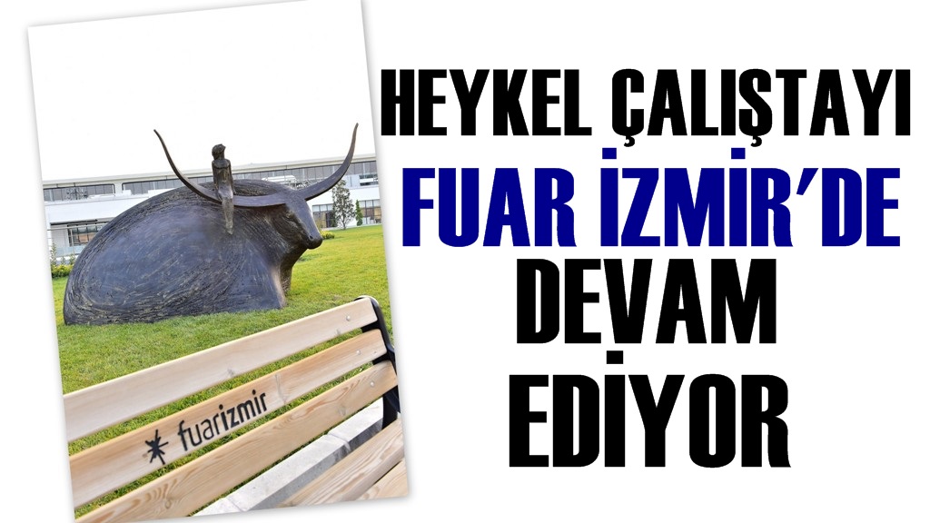 Heykel Çalıştayı Fuar İzmir'de Devam Ediyor