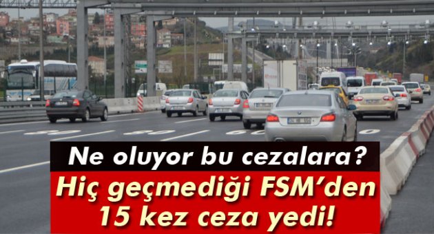 Hiç geçmediği FSM'den 15 kez ceza yedi